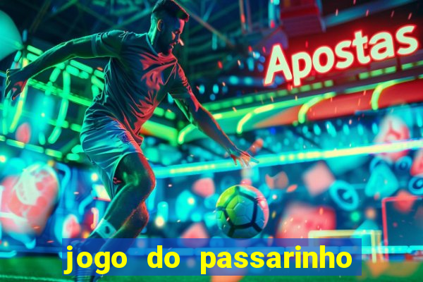 jogo do passarinho que da dinheiro